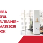 How to Be a Successful Personal Trainer - The Ultimate 2025 Guidebook