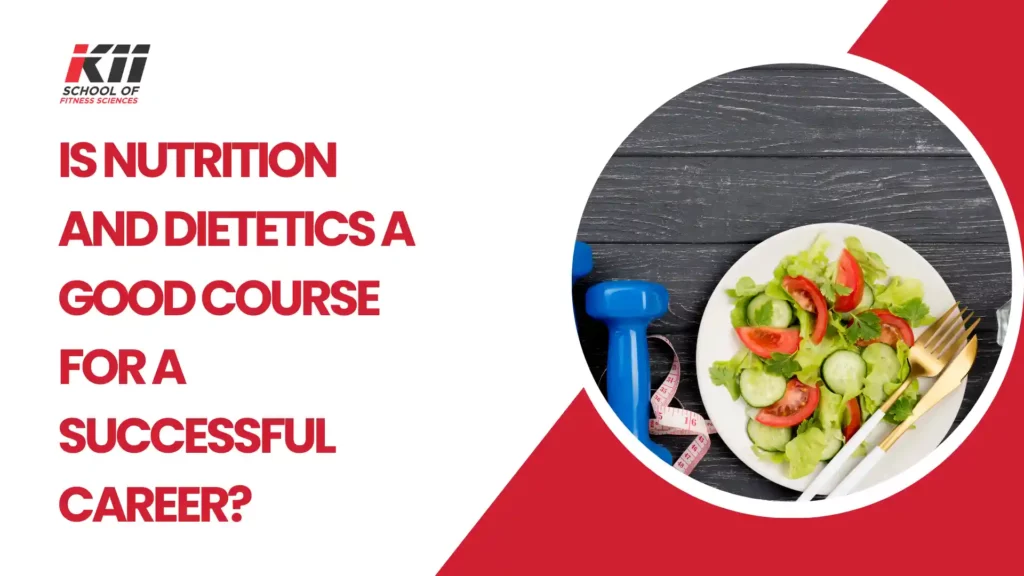 Is Nutrition and Dietetics a Good Course for a Successful Career?